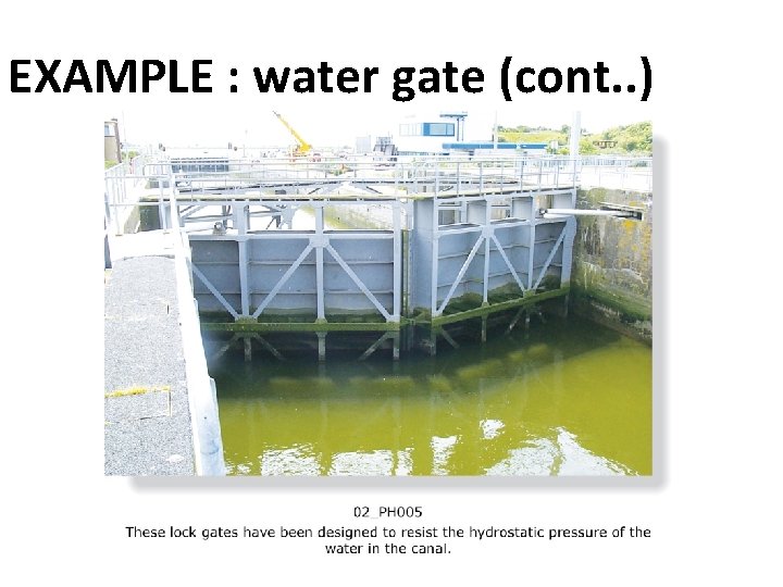 EXAMPLE : water gate (cont. . ) 