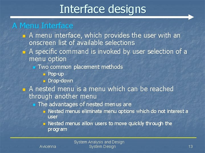 Interface designs A Menu Interface n n A menu interface, which provides the user