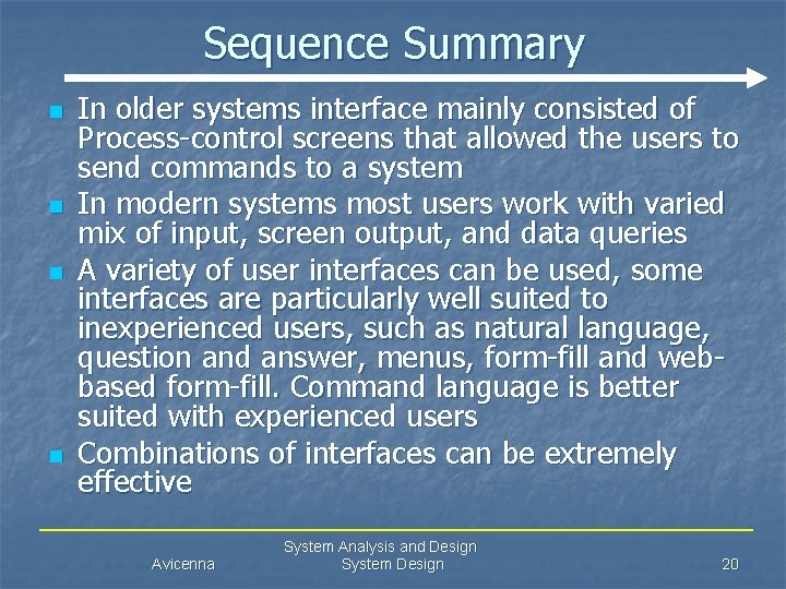 Sequence Summary n n In older systems interface mainly consisted of Process-control screens that