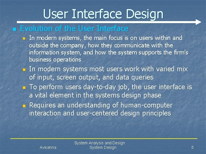 User Interface Design n Evolution of the User Interface n n In modern systems,