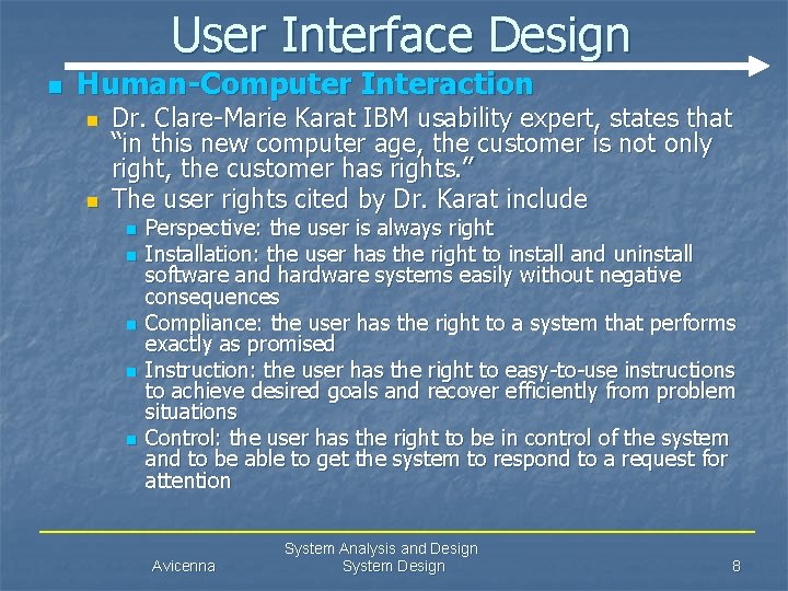 User Interface Design n Human-Computer Interaction n n Dr. Clare-Marie Karat IBM usability expert,