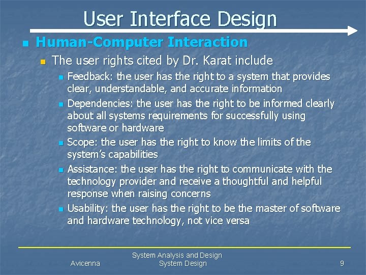 User Interface Design n Human-Computer Interaction n The user rights cited by Dr. Karat