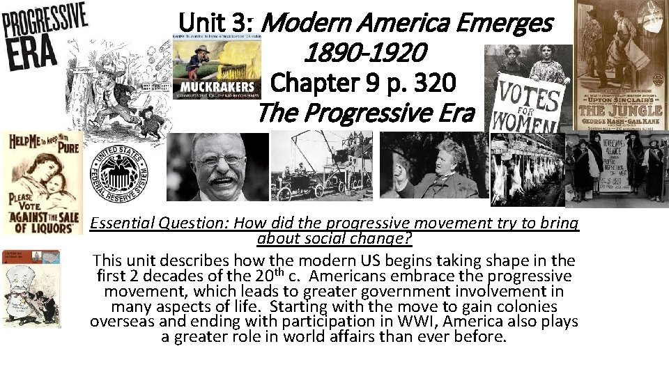 Unit 3: Modern America Emerges 1890 -1920 Chapter 9 p. 320 The Progressive Era