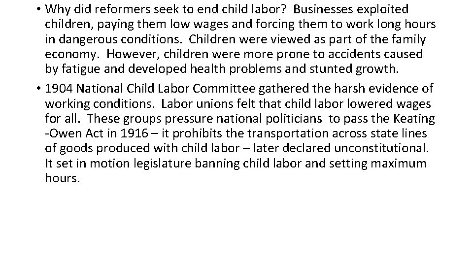  • Why did reformers seek to end child labor? Businesses exploited children, paying