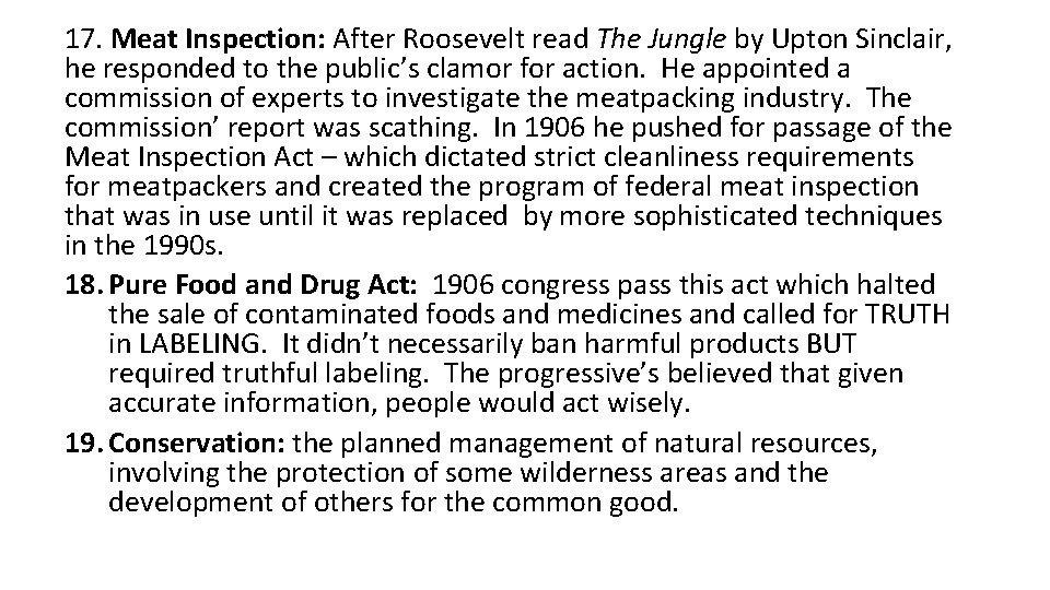 17. Meat Inspection: After Roosevelt read The Jungle by Upton Sinclair, he responded to