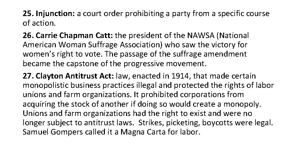 25. Injunction: a court order prohibiting a party from a specific course of action.