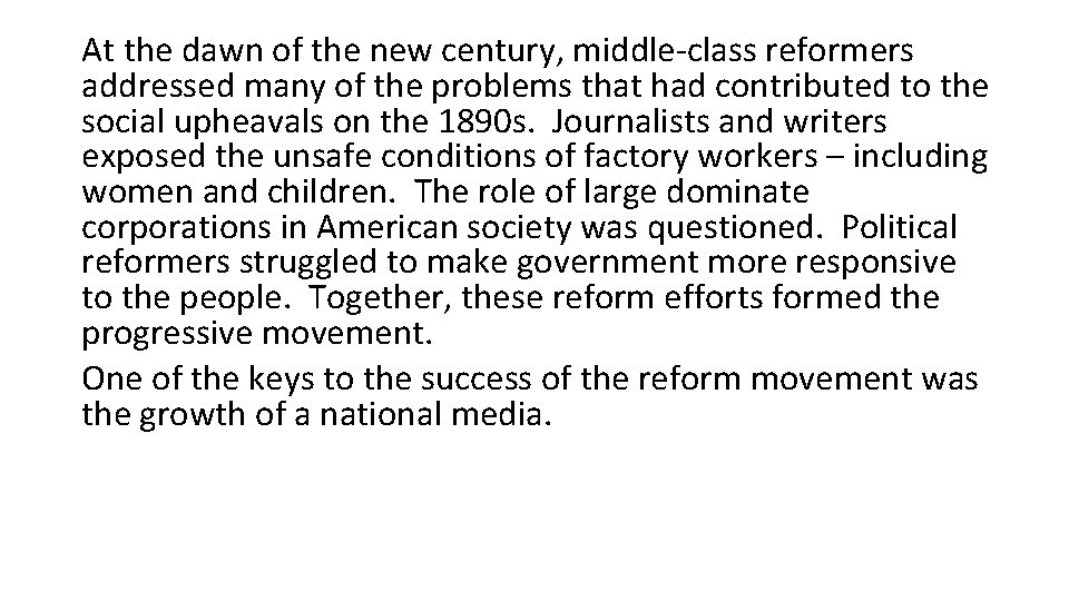 At the dawn of the new century, middle-class reformers addressed many of the problems