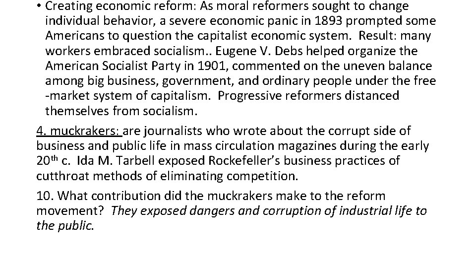  • Creating economic reform: As moral reformers sought to change individual behavior, a