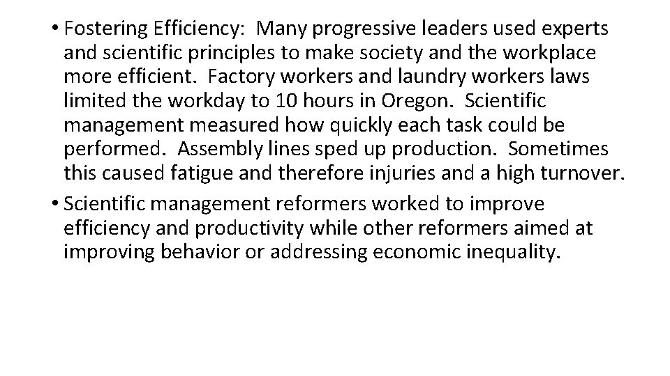  • Fostering Efficiency: Many progressive leaders used experts and scientific principles to make