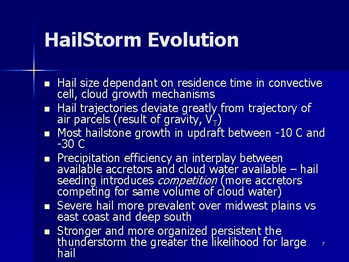 Hail. Storm Evolution n n n Hail size dependant on residence time in convective