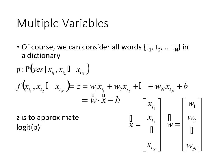 Multiple Variables • Of course, we can consider all words {t 1, t 2,