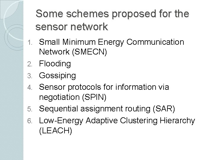 Some schemes proposed for the sensor network 1. 2. 3. 4. 5. 6. Small