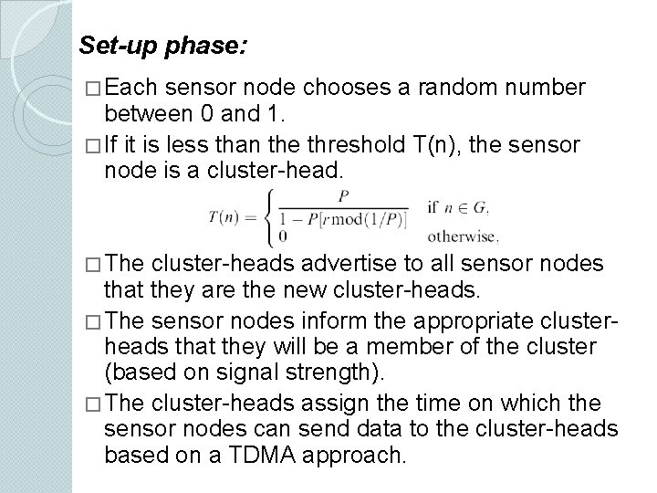 Set-up phase: � Each sensor node chooses a random number between 0 and 1.