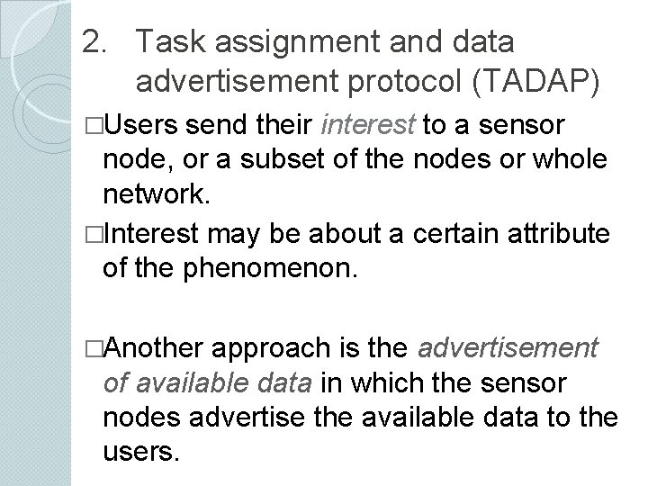 2. Task assignment and data advertisement protocol (TADAP) �Users send their interest to a