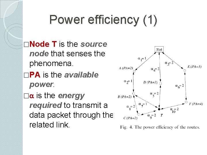 Power efficiency (1) �Node T is the source node that senses the phenomena. �PA