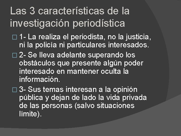 Las 3 características de la investigación periodística � 1 - La realiza el periodista,