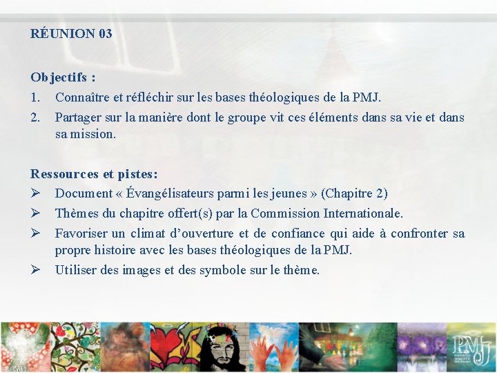 RÉUNION 03 Objectifs : 1. Connaître et réfléchir sur les bases théologiques de la