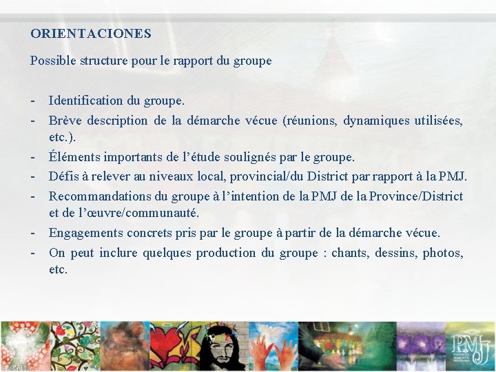 ORIENTACIONES Possible structure pour le rapport du groupe - Identification du groupe. - Brève