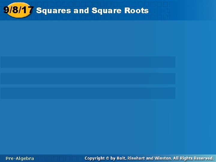 and Square Roots 3 -8 Squares 9/8/17 Squares and Square Roots Pre-Algebra 