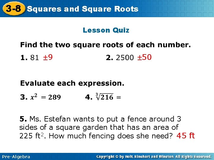 3 -8 Squares and Square Roots Lesson Quiz ± 9 ± 50 5. Ms.