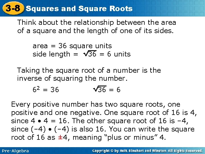 3 -8 Squares and Square Roots Think about the relationship between the area of