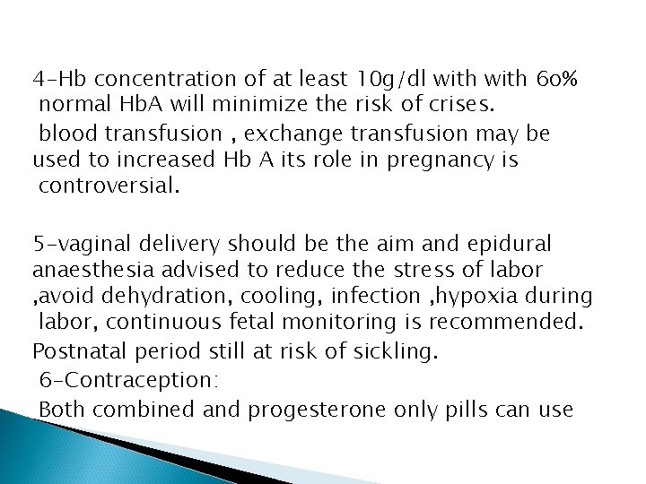 4 -Hb concentration of at least 10 g/dl with 6 o% normal Hb. A