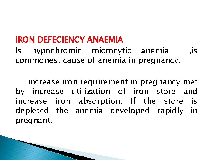 IRON DEFECIENCY ANAEMIA Is hypochromic microcytic anemia , is commonest cause of anemia in