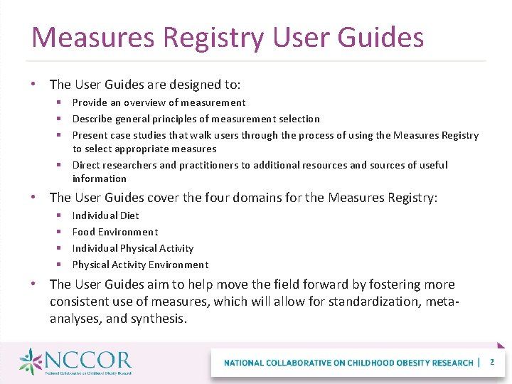 Measures Registry User Guides • The User Guides are designed to: § Provide an