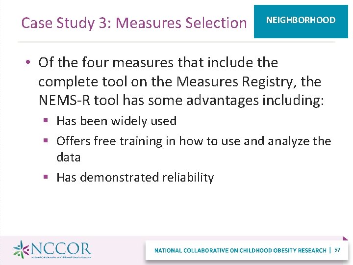 Case Study 3: Measures Selection NEIGHBORHOOD • Of the four measures that include the