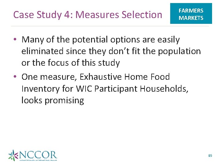 Case Study 4: Measures Selection FARMERS MARKETS • Many of the potential options are