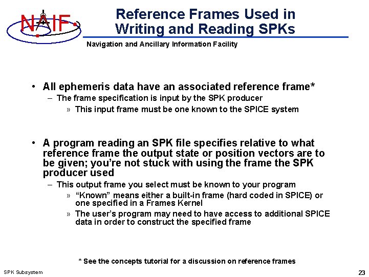 N IF Reference Frames Used in Writing and Reading SPKs Navigation and Ancillary Information