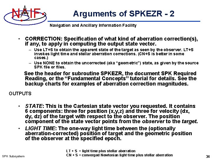 N IF Arguments of SPKEZR - 2 Navigation and Ancillary Information Facility • CORRECTION: