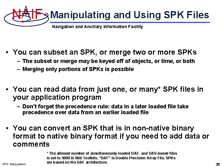 N IF Manipulating and Using SPK Files Navigation and Ancillary Information Facility • You