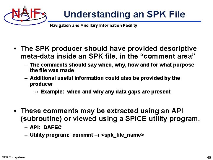 N IF Understanding an SPK File Navigation and Ancillary Information Facility • The SPK