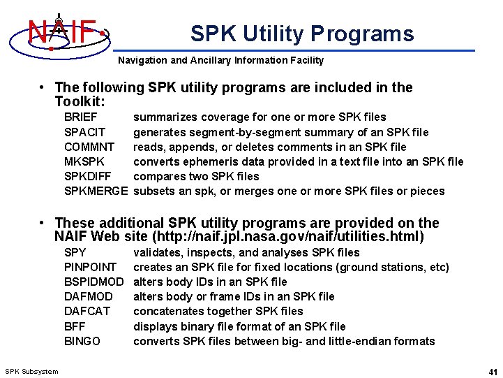 N IF SPK Utility Programs Navigation and Ancillary Information Facility • The following SPK