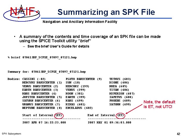 N IF Summarizing an SPK File Navigation and Ancillary Information Facility • A summary