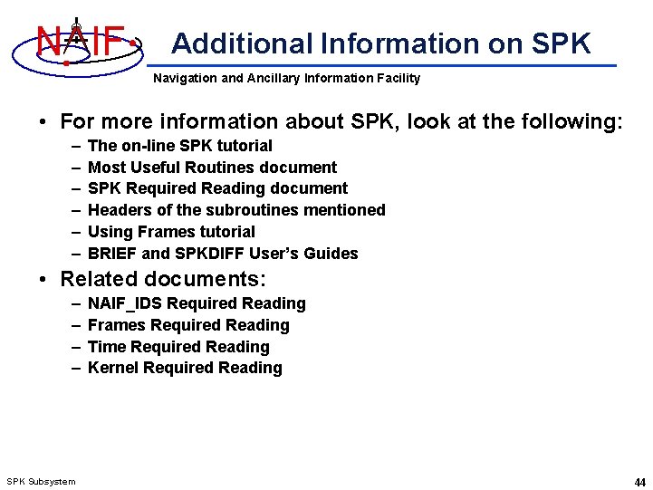 N IF Additional Information on SPK Navigation and Ancillary Information Facility • For more