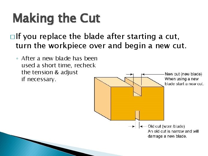 USING CUTOFF MACHINES Making the Cut � If you replace the blade after starting USING CUTOFF MACHINES Making the Cut � If you replace the blade after starting