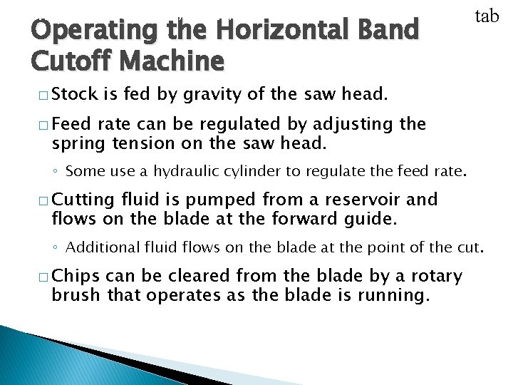 USING CUTOFF MACHINES Operating the Horizontal Band Cutoff Machine � Stock tab is fed USING CUTOFF MACHINES Operating the Horizontal Band Cutoff Machine � Stock tab is fed