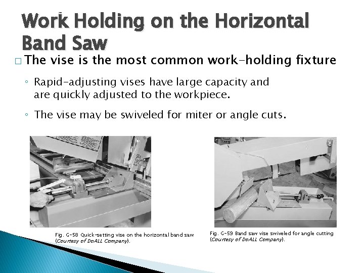 USING CUTOFF MACHINES Work Holding on the Horizontal Band Saw � The vise is USING CUTOFF MACHINES Work Holding on the Horizontal Band Saw � The vise is