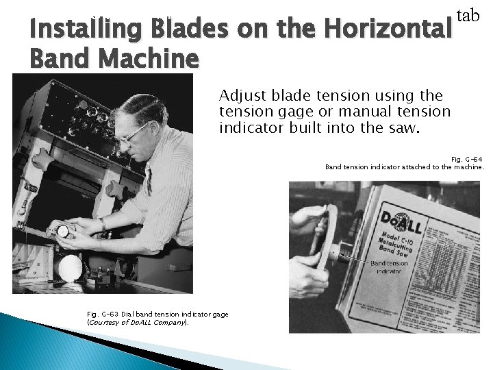 USING CUTOFF MACHINES Installing Blades on the Horizontal Band Machine tab Adjust blade tension USING CUTOFF MACHINES Installing Blades on the Horizontal Band Machine tab Adjust blade tension