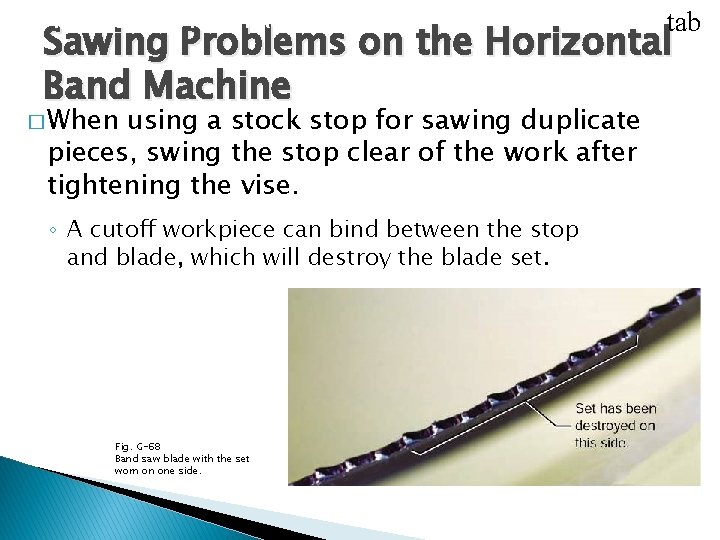 USING CUTOFF MACHINES tab Sawing Problems on the Horizontal Band Machine � When using USING CUTOFF MACHINES tab Sawing Problems on the Horizontal Band Machine � When using