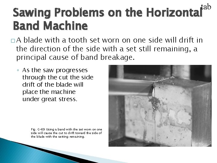 USING CUTOFF MACHINES tab Sawing Problems on the Horizontal Band Machine �A blade with USING CUTOFF MACHINES tab Sawing Problems on the Horizontal Band Machine �A blade with