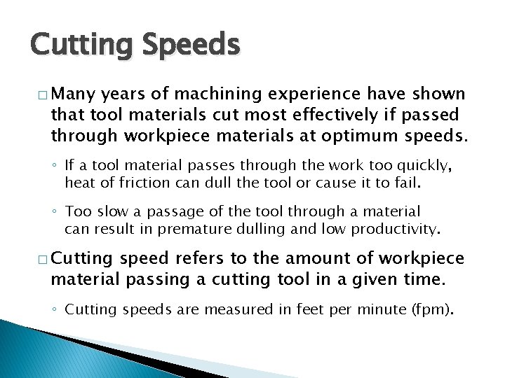 USING CUTOFF MACHINES Cutting Speeds � Many years of machining experience have shown that USING CUTOFF MACHINES Cutting Speeds � Many years of machining experience have shown that