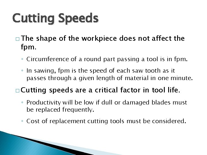 USING CUTOFF MACHINES Cutting Speeds � The shape of the workpiece does not affect USING CUTOFF MACHINES Cutting Speeds � The shape of the workpiece does not affect