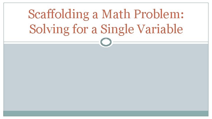 Scaffolding a Math Problem Solving for a Single