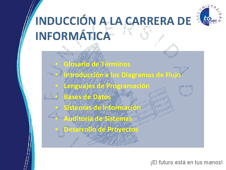 INDUCCIÓN A LA CARRERA DE INFORMÁTICA • • Glosario de Términos Introducción a los INDUCCIÓN A LA CARRERA DE INFORMÁTICA • • Glosario de Términos Introducción a los