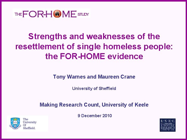 Strengths and weaknesses of the resettlement of single homeless people: the FOR-HOME evidence Tony