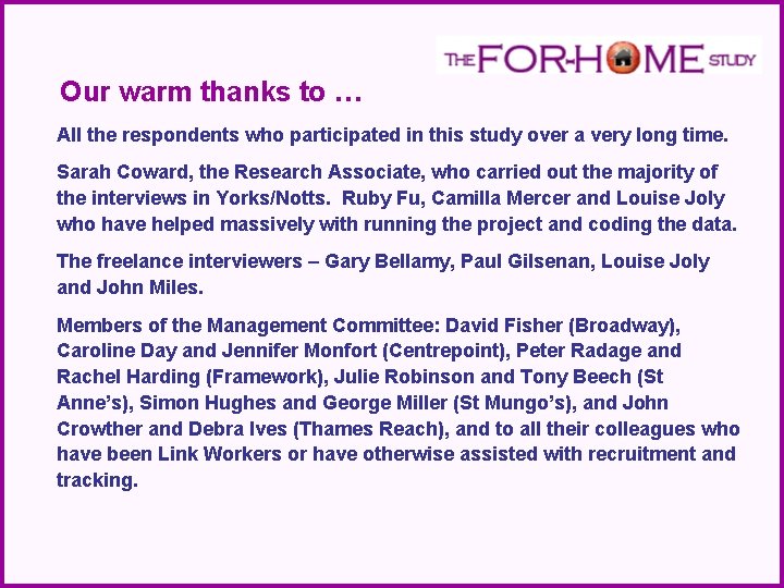 Our warm thanks to … All the respondents who participated in this study over