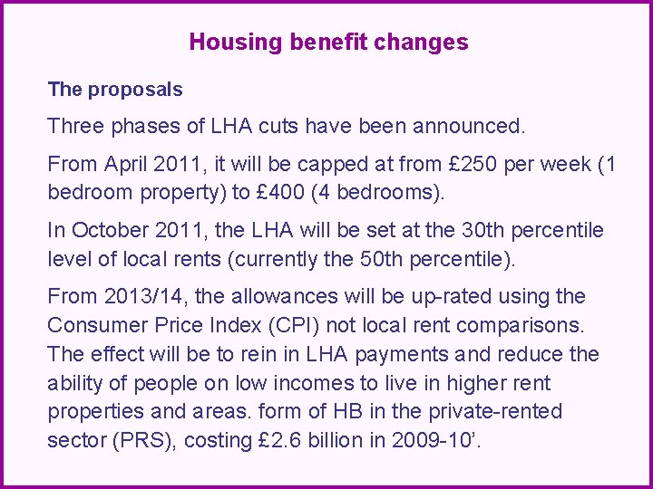 Housing benefit changes The proposals Three phases of LHA cuts have been announced. From